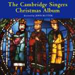 Cover for album: The Cambridge Singers, John Rutter – The Cambridge Singers Christmas Album(CD, Album)