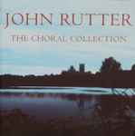 Cover for album: John Rutter, The Cambridge Singers, City Of London Sinfonia – The Choral Collection(CD, )