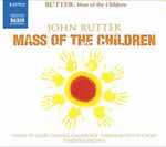 Cover for album: John Rutter, The Choir Of Clare College, Cambridge, Farnham Youth Choir, Timothy Brown (3) – Mass Of The Children