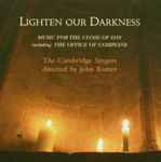 Cover for album: The Cambridge Singers Directed By John Rutter – Lighten Our Darkness (Music For The Close Of Day Including The Office Of Compline)(2×CD, Album)