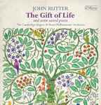 Cover for album: The Cambridge Singers, Royal Philharmonic Orchestra Conducted By John Rutter – The Gift Of Life (And Seven Sacred Pieces)(CD, Album)