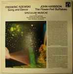Cover for album: Frederic Rzewski / John Harbison - Speculum Musicae With David Evitts, The Emmanuel Choir Of Boston – Song And Dance / The Flower-Fed Buffaloes(LP)
