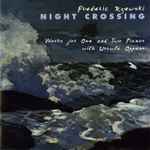 Cover for album: Frederic Rzewski With Ursula Oppens – Night Crossing (Works For One And Two Pianos)(CD, Album)