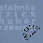 Cover for album: Est! Est!! Est!!! - Stahnke, Frick, Huber, Rzewski – Stahnke Frick Huber Rzewski(CD, Album)