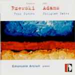 Cover for album: Frederic Rzewski & John Adams - Emanuele Arciuli – Piano Works: Four Pieces & Phrygian Gates(CD, Album)