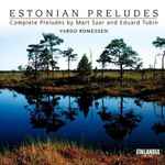 Cover for album: Mart Saar, Eduard Tubin / Vardo Rumessen – Estonian Preludes (Complete Preludes By Mart Saar And Eduard Tubin)(CD, Album, Stereo)