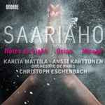 Cover for album: Saariaho - Karita Mattila, Anssi Karttunen, Orchestre de Paris, Christoph Eschenbach – Notes On Light · Orion · Mirage(CD, Album)