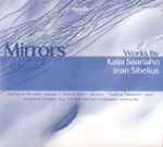 Cover for album: Kaija Saariaho, Jean Sibelius – Mirrors(CD, Album)