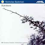 Cover for album: Nicholas Sackman, BBC Symphony Orchestra, Andrew Davis – Hawthorn(CD, Album)