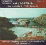 Cover for album: Harald Sæverud - Stavanger Symphony Orchestra, Ole Kristian Ruud, Trond Sæverud – Symphony No. 3 • Violin Concerto(CD, Album)