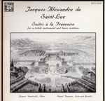 Cover for album: Jacques-Alexandre De Saint-Luc, Jacques Vandeville, Daniel Fournier (4) – Suites À La Française (For A Treble Instrument And Basso Continuo)(LP, Album)
