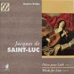 Cover for album: Stephen Stubbs, Jacques De Saint-Luc – Pièces Pour Luth (Vol. 1) / Works For Lute (Vol. 1)(CD, )