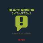 Cover for album: Black Mirror: Smithereens (Music From The Original TV Series)