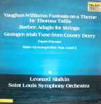 Cover for album: Vaughan-Williams, Barber, Grainger, Satie, Fauré - Leonard Slatkin And Saint Louis Symphony Orchestra – Fantasia On A Theme By Thomas Tallis, Adagio For Strings, Irish Tune From County Derry, Pavane, Gymnopedies Nos.1 And 3