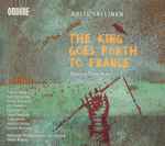 Cover for album: Aulis Sallinen, Various – The King Goes Forth To France, Opera In Three Acts(2×CD, Album)