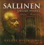Cover for album: Aulis Sallinen, Kalevi Kiviniemi, Oskar Merikanto, Jean Sibelius – Sallinen Organ Works(CD, Album)