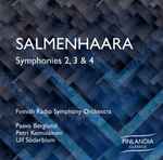 Cover for album: Erkki Salmenhaara, Radion Sinfoniaorkesteri, Paavo Berglund, Petri Komulainen, Ulf Söderblom – Symphonies 2, 3 & 4(CD, Album)