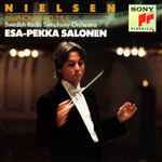 Cover for album: Nielsen, Swedish Radio Symphony Orchestra, Esa-Pekka Salonen – Symphonies No. 3 & 6