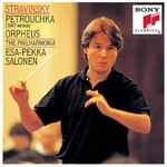 Cover for album: Stravinsky, Esa-Pekka Salonen, The Philharmonia – Petrouchka / Orpheus(CD, )