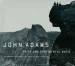 Cover for album: John Adams - Los Angeles Philharmonic, Esa-Pekka Salonen – Naive And Sentimental Music