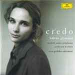 Cover for album: Hélène Grimaud / Swedish Radio Symphony Orchestra / Swedish Radio Choir / Esa-Pekka Salonen – Credo