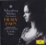 Cover for album: Schoenberg | Sibelius | Hilary Hahn | Swedish Radio Symphony Orchestra | Esa-Pekka Salonen – Violin Concertos