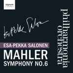 Cover for album: Mahler, Esa-Pekka Salonen, Philharmonia Orchestra – Symphony No. 6(CD, Album)