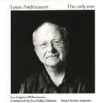 Cover for album: Louis Andriessen, Los Angeles Philharmonic Orchestra, Esa-Pekka Salonen, Nora Fischer – The Only One(CD, Album)