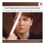 Cover for album: Stravinsky, Esa-Pekka Salonen – Esa-Pekka Salonen Conducts Stravinsky(7×CD, Compilation)