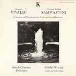 Cover for album: Antonio Vivaldi, Giovanni Battista Sammartini - Slovak Chamber Orchestra, Bohdan Warchal – Concertos And Symphonies For Violin And Orchestra