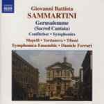 Cover for album: Giovanni Battista Sammartini, Mapelli • Yordanova • Tiboni, Symphonica Ensemble • Daniele Ferrari (2) – Gerusalemme (Sacred Cantata) • Confitebor • Symphonies(CD, Album)