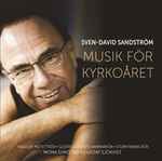 Cover for album: Sven-David Sandström / Storkyrkans Kör, Gustaf Sjökvists Kammarkör, Hässelby Motettkör, Gustaf Sjökvist – Musik För Kyrkoåret(2×CD, Album)