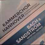 Cover for album: Kammerchor Hannover, La Festa Musicale, Stephan Doormann - Bach & Sandström – Motetten · Motets(CD, )
