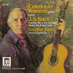 Cover for album: Celedonio Romero, J.S. Bach, Gaspar Sanz – Partita No. 2 For Violin / Suite No. 3 For Cello / Suite Española(CD, )
