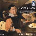 Cover for album: Gaspar Sanz –  Hopkinson Smith – Instrucción De Música Sobre La Guitarra Española