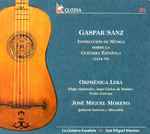 Cover for album: Gaspar Sanz, José Miguel Moreno, Orphénica Lyra – La Guitarra Epañola: Vol. 5: Gaspar Sanz - Instrucción De Música Sobre La Guitarra Española