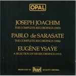 Cover for album: Joseph Joachim, Pablo de Sarasate, Eugène Ysaÿe – Joachim - Sarasate - Ysaÿe