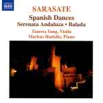 Cover for album: Sarasate, Tianwa Yang, Markus Hadulla – Spanish Dances • Serenata Andaluza • Balada