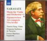 Cover for album: Sarasate, Tianwa Yang, Orquesta Sinfónica de Navarra, Ernest Martínez Izquierdo – Music For Violin And Orchestra - 1 - Zigeunerweisen / Airs Espnols / Viva Sevilla!
