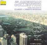Cover for album: The Sixteen, Harry Christophers  -  Barber / Fine / Reich / Bernstein / Copland / Del Tredici – An American Collection(CD, Album, Stereo)