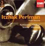 Cover for album: Itzhak Perlman, Rachmaninoff • Gershwin, Sarasate • Wieniawski, Various – Violin Encores(2×CD, Album, Compilation, Remastered)