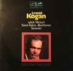 Cover for album: Leonid Kogan  spielt Mozart, Saint-Saëns, Beethoven, Sarasate – Leonid Kogan Spielt Mozart • Saint-Saëns • Beethoven • Sarasate(2×LP, Compilation)