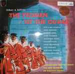 Cover for album: Gilbert & Sullivan, Glyndebourne Festival Chorus, Pro Arte Orchestra, Sir Malcolm Sargent – The Yeomen Of The Guard