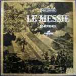 Cover for album: Haendel - The Huddersfield Choral Society, Sir Malcolm Sargent – Le Messie