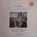 Cover for album: Handel, Royal Philharmonic Orchestra, Sir Malcolm Sargent – Water Music & Royal Fireworks Music