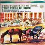 Cover for album: Respighi - Sir Malcolm Sargent conducting the London Symphony Orchestra – The Fountains Of Rome / The Pines Of Rome