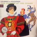 Cover for album: Gilbert & Sullivan, The Glyndebourne Festival Chorus, Pro Arte Orchestra Conducted By Sir Malcolm Sargent – The Yeomen Of The Guard