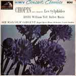 Cover for album: Chopin, Rossini, Sir Malcolm Sargent, Royal Opera House Orchestra, Covent Garden – Les Sylphides / William Tell Ballet Music
