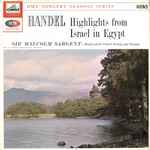 Cover for album: Handel - Sir Malcolm Sargent, Huddersfield Choral Society And Soloists – Highlights From Israel In Egypt