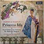 Cover for album: Gilbert & Sullivan - D'Oyly Carte Opera Company, Royal Philharmonic Orchestra, Sir Malcolm Sargent – Princess Ida